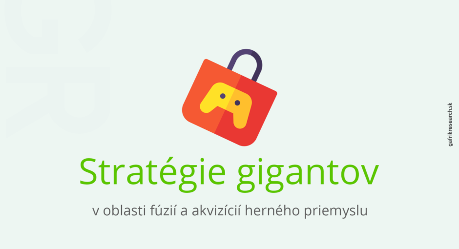 Stratégie herných gigantov v oblasti fúzií a akvizícií