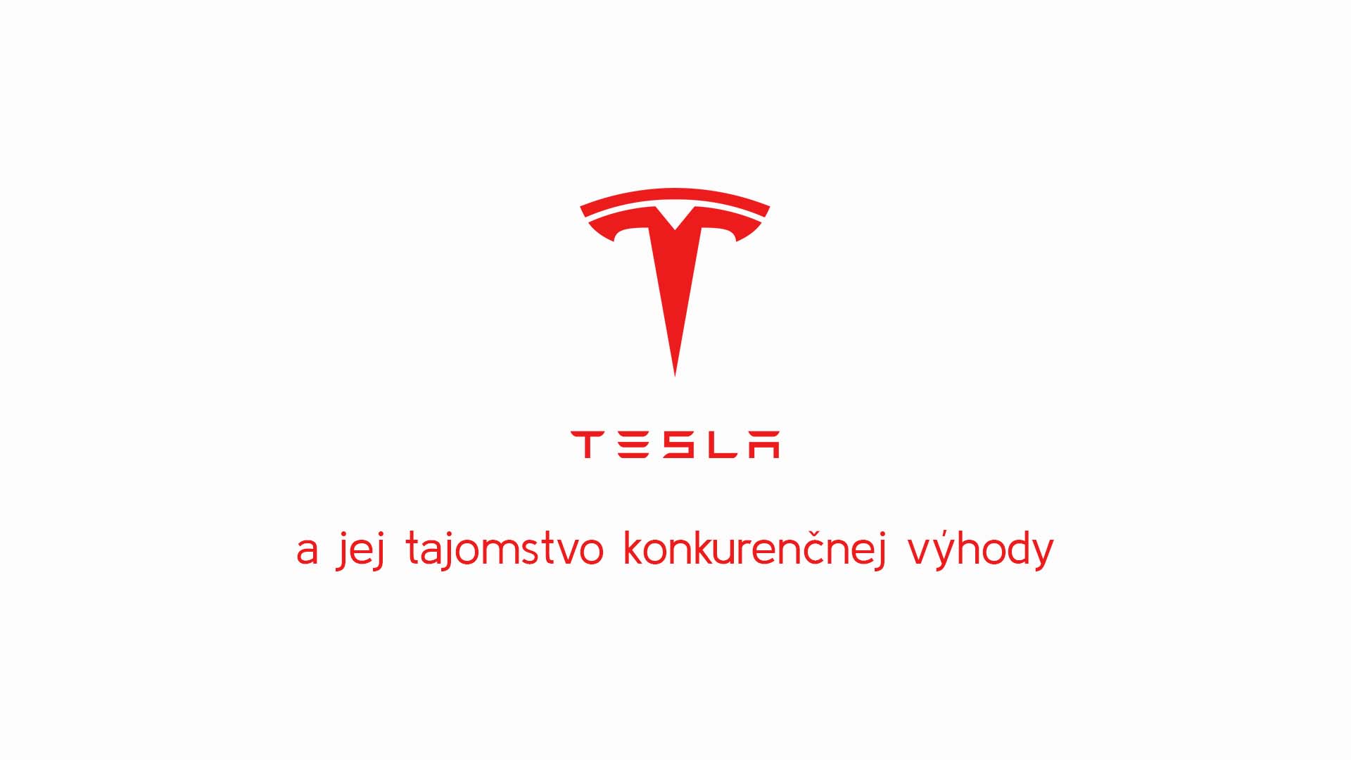 Tesla a jej tajomstvo konkurenčnej výhody